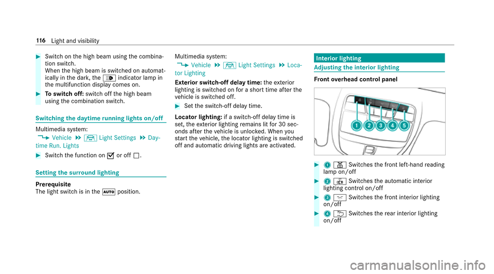 MERCEDES-BENZ E43AMG 2017 W213 Owners Manual #Switch onthe high beam using the combina‐
tion switch.
When the high beam is switched on automat‐
ically in the dar k,the_ indicator lamp in
th e multifunction display comes on.
#To switch off: s