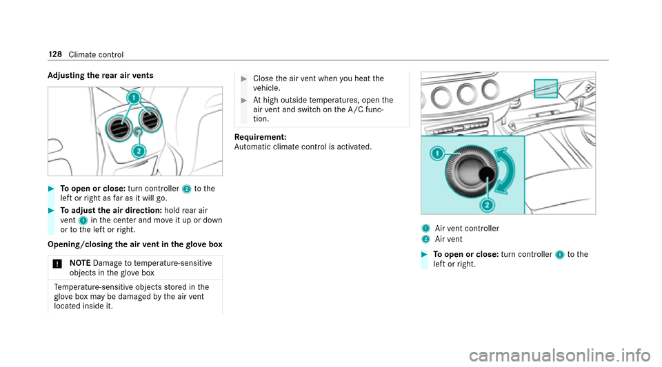 MERCEDES-BENZ E43AMG 2017 W213 Owners Manual Adjusting the rear air vents
#To open or close: turn controller2tothe
left or right as far as it will go.
#To adjust the air direction: holdrear air
ve nt 1 inthe center and mo veit up or down
or toth