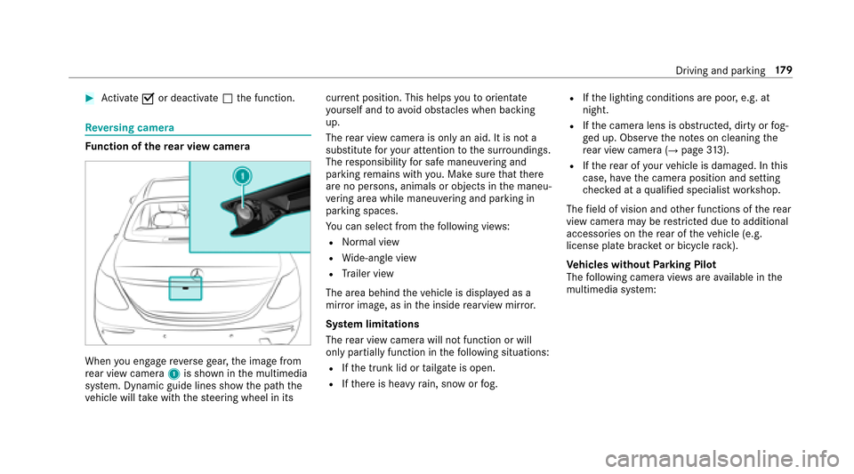 MERCEDES-BENZ E43AMG 2017 W213 Owners Manual #Activate Oor deacti vate ª the function.
Re versing camera
Fu nction of there ar view camera
When you enga gereve rsege ar, the image from
re ar view camera 1is shown in the multimedia
sy stem. Dyna