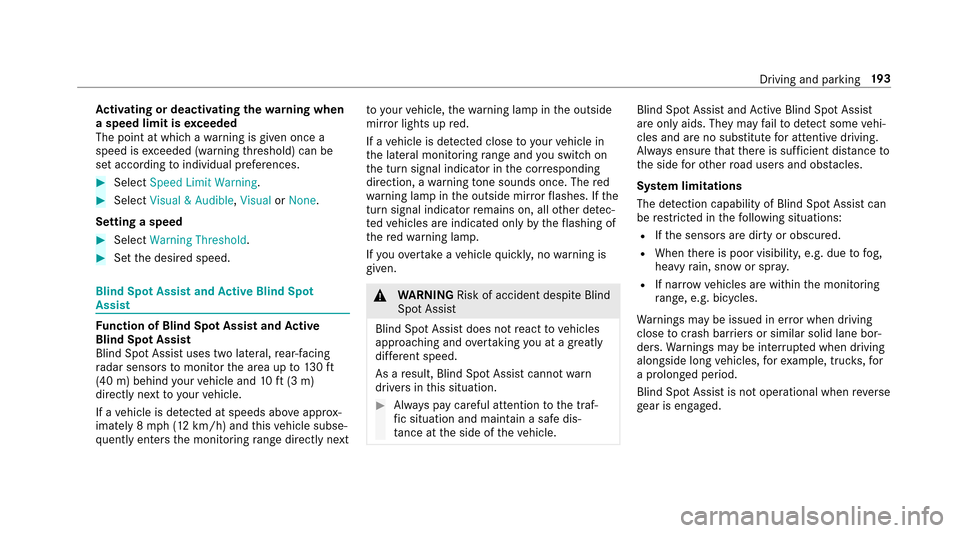 MERCEDES-BENZ E43AMG 2017 W213 Owners Manual Activating or deactivating the warning when
a speed limit is exceeded
The point at which a warning is given once a
speed is exceeded (warning thre shold) can be
set according toindividual preferences.