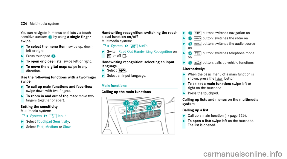 MERCEDES-BENZ E43AMG 2017 W213 Owners Manual You can navigate inmenus and lists via touch-
sensitiv e surface 1 byusing a single-finger
swipe.
#To select the menu item: swipe up, down,
left or right.
#Press touchpad 1.
#Toopen or close lists: sw