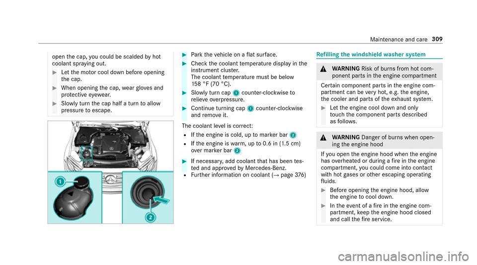 MERCEDES-BENZ E43AMG 2017 W213 Owners Manual openthe cap, you could bescalded byhot
coolant spr aying out.
#Let the mo tor cool down before opening
th e cap.
#When opening the cap, wearglove s and
pr otective eyew ear.
#Slowly turn the cap half MERCEDES-BENZ E43AMG 2017 W213 Owners Manual openthe cap, you could bescalded byhot
coolant spr aying out.
#Let the mo tor cool down before opening
th e cap.
#When opening the cap, wearglove s and
pr otective eyew ear.
#Slowly turn the cap half