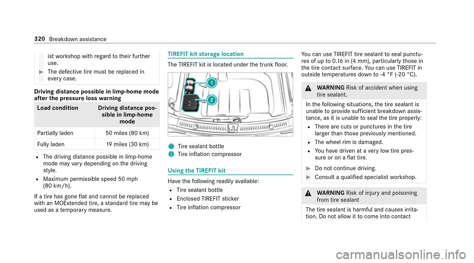 MERCEDES-BENZ E43AMG 2017 W213 User Guide istworkshop with rega rd totheir fur ther
use.
#The defective tire must be replaced in
eve rycase.
Driving distance possible in li mp-home mode
af te r the pressure loss warning
Load condition Driving