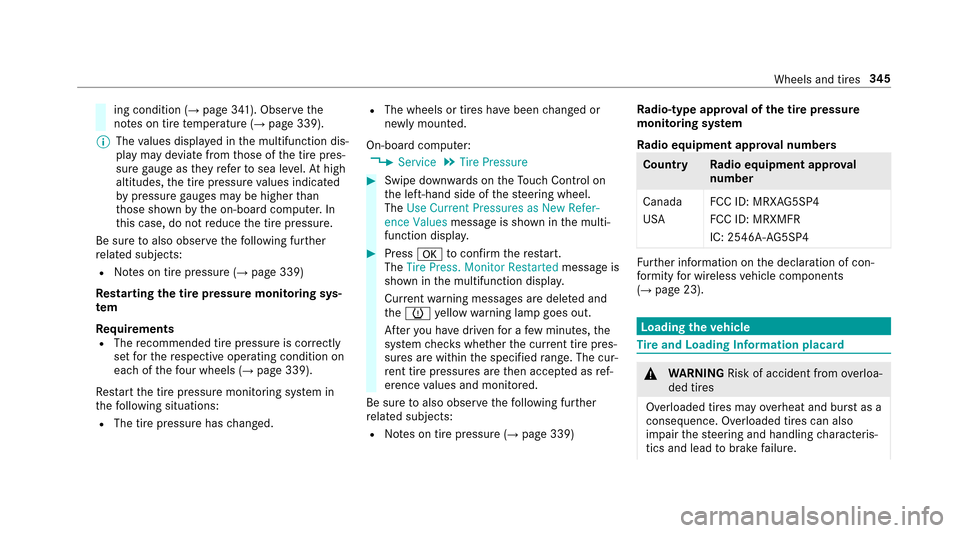 MERCEDES-BENZ E43AMG 2017 W213 Owners Guide ing condition (→page 341). Observethe
no tes on tire temp erature (→page 339).
% The values displa yed in the multifunction dis‐
play may deviate from those of the tire pres‐
sure gauge as the