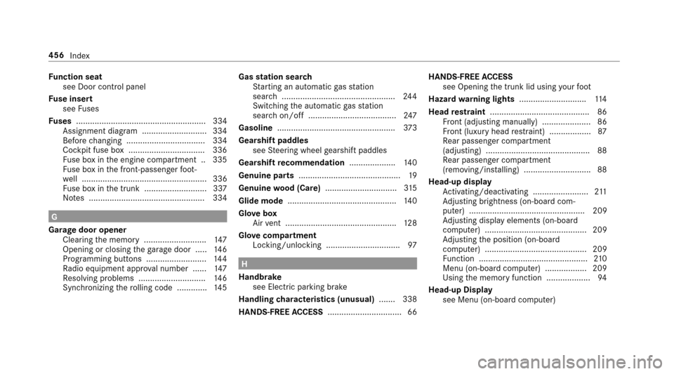 MERCEDES-BENZ E43AMG 2017 W213 Owners Manual Function seat
see Door cont rol panel
Fu se insert
see Fuses
Fu ses ........................................................ 334
Assignment diagram ............................3 34
Before changing ...