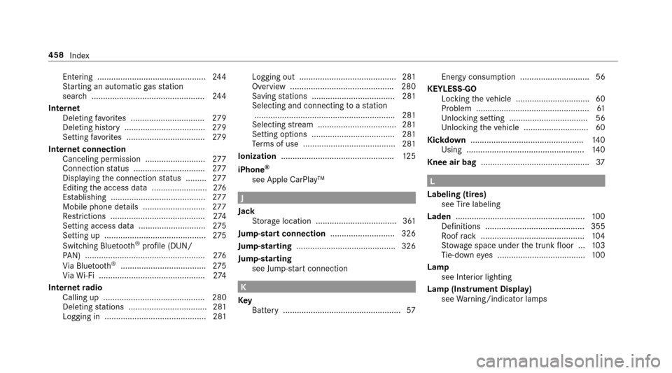 MERCEDES-BENZ E43AMG 2017 W213 Owners Manual Entering ...............................................244
St arting an automatic gasst ation
sear ch................................................. 244
Internet Deleting favo rite s ..............