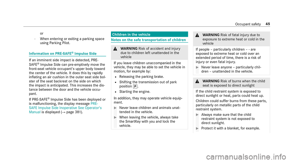 MERCEDES-BENZ E43AMG 2017 W213 Owners Manual or
-When entering orexiting a parking space
using Parking Pilot.
Information on PRE- SAFE®Impulse Side
If an imminent side impact is de tected, PRE-
SA FE®Impulse Side can pre-emptively mo vethe
fro