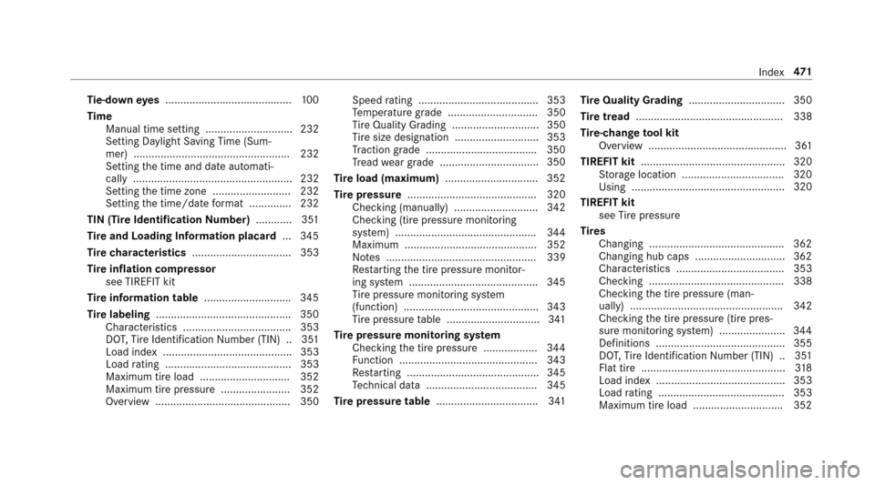 MERCEDES-BENZ E43AMG 2017 W213 Service Manual Tie-d owney es .......................................... 100
Time Manual time setting ............................. 232
Setting Da ylight Saving Time (Sum‐
mer) ....................................