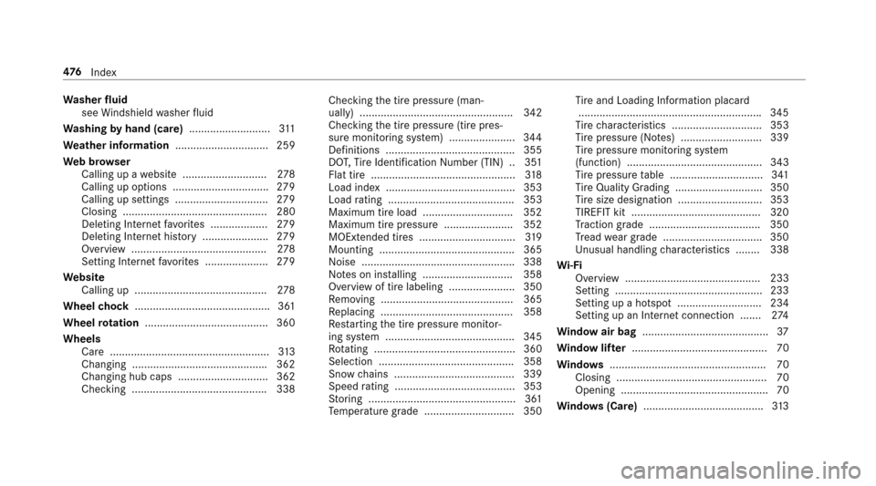 MERCEDES-BENZ E43AMG 2017 W213 Workshop Manual Washer fluid
see Windshield washer fluid
Wa shing byhand (care) ........................... 311
We ather information ............................... 259
We b br owser
Calling up a website ............