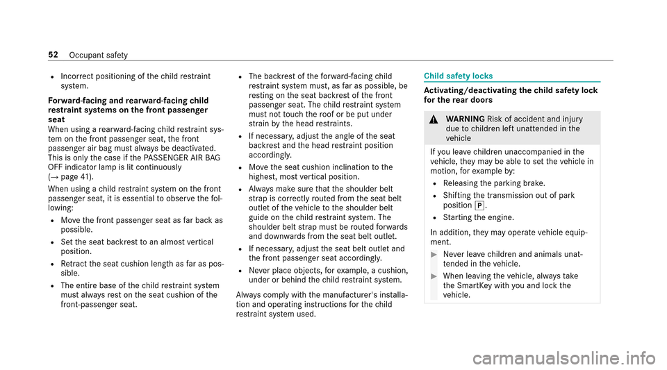 MERCEDES-BENZ E43AMG 2017 W213 Owners Manual RIncorrect positioning of thech ild restra int
sy stem.
Fo rw ard-facing and rear wa rd-facing child
re stra int sy stems on the front passenger
seat
When using a rear wa rd-f acing child restra int s