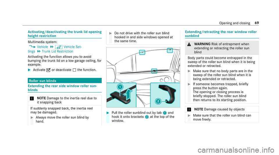 MERCEDES-BENZ E43AMG 2017 W213 Owners Manual Activating/deactivating the trunk lid opening
height restriction
Multimedia sy stem:
,�9�H�K�L�F�O�H.î �9�H�K�L�F�O�H �6�H�W�
�W�L�Q�J�V.�7�U�X�Q�N �/�L�G �5�H�V�W�U�L�F�W�L�R�Q
Ac tivating the func