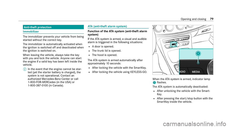 MERCEDES-BENZ E43AMG 2017 W213 Owners Manual Anti-theft protection
Immobilizer
The immobilizer pr events your vehicle from being
st ar ted without the cor rect key.
The immobilizer is automatically activated when
th e ignition is switched off an