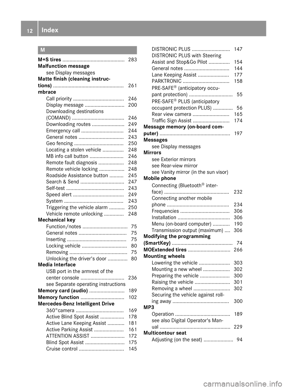MERCEDES-BENZ E-Class COUPE 2017 C207 User Guide M
M+S tires............................................ 283
Malfunction message
see Display messages
Matte finish (cleaning instruc-
tions) .................................................. 261
mbrac MERCEDES-BENZ E-Class COUPE 2017 C207 User Guide M
M+S tires............................................ 283
Malfunction message
see Display messages
Matte finish (cleaning instruc-
tions) .................................................. 261
mbrac
