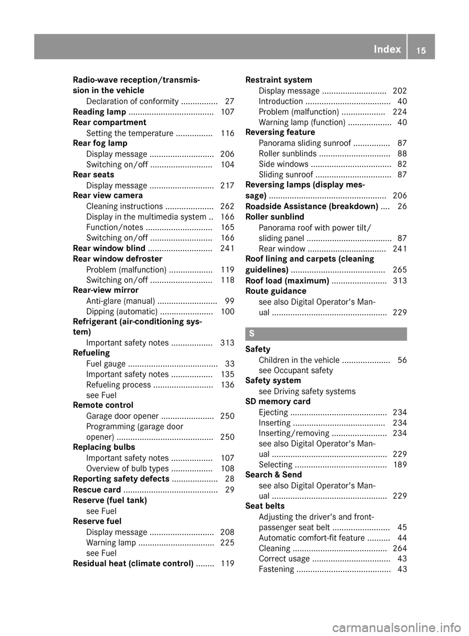 MERCEDES-BENZ E-Class COUPE 2017 C207 User Guide Radio-wave reception/transmis-
sion in the vehicleDeclaration of conformity ................ 27
Reading lamp ..................................... 107
Rear compartment
Setting the temperature ........