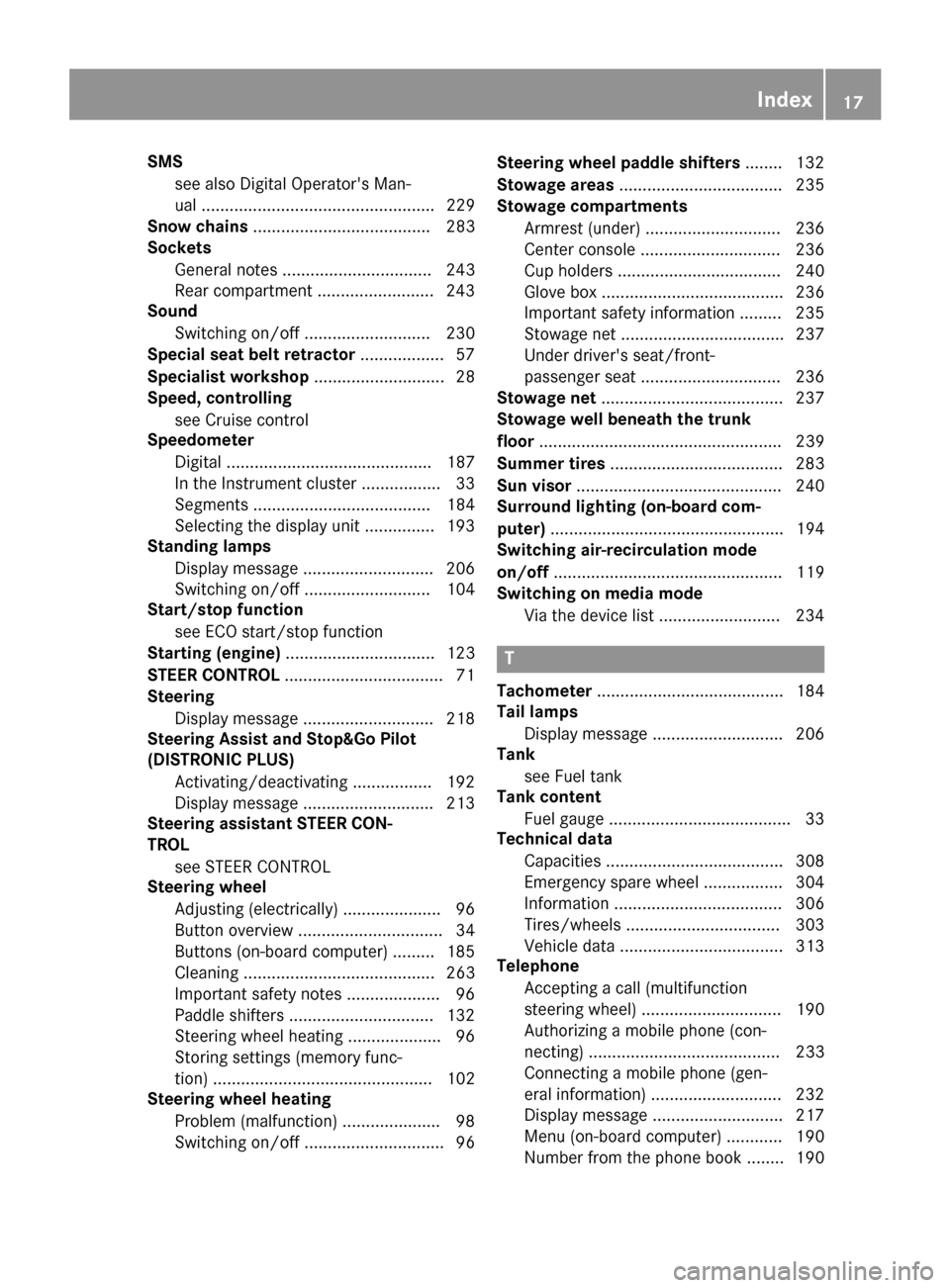 MERCEDES-BENZ E-Class COUPE 2017 C207 User Guide SMSsee also Digital Operators Man-
ual .................................................. 229
Snow chains ...................................... 283
Sockets
General notes ............................