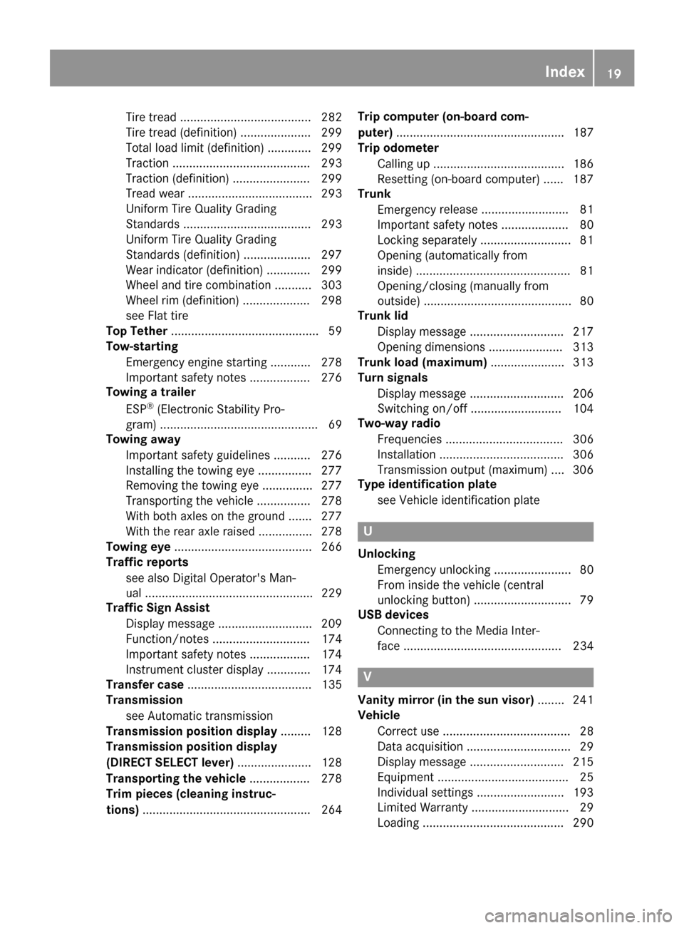 MERCEDES-BENZ E-Class COUPE 2017 C207 Owners Manual Tire tread ....................................... 282
Tire tread (definition) ..................... 299
Total load limit (definition) ............. 299
Traction ......................................