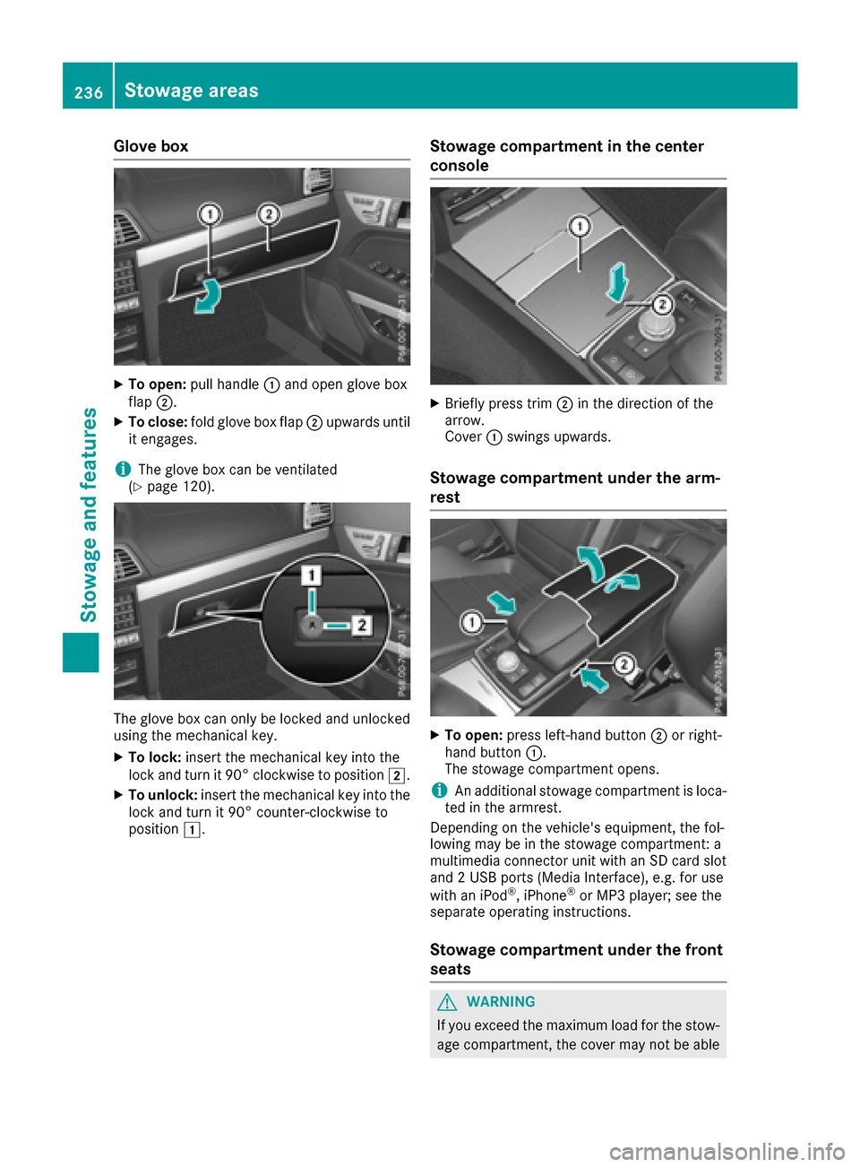 MERCEDES-BENZ E-Class COUPE 2017 C207 Owners Manual Glove box
XTo open:pull handle :and open glove box
flap ;.
XTo close: fold glove box flap ;upwards until
it engages.
iThe glove box can be ventilated
(Ypage 120).
The glove box can only be locked and MERCEDES-BENZ E-Class COUPE 2017 C207 Owners Manual Glove box
XTo open:pull handle :and open glove box
flap ;.
XTo close: fold glove box flap ;upwards until
it engages.
iThe glove box can be ventilated
(Ypage 120).
The glove box can only be locked and