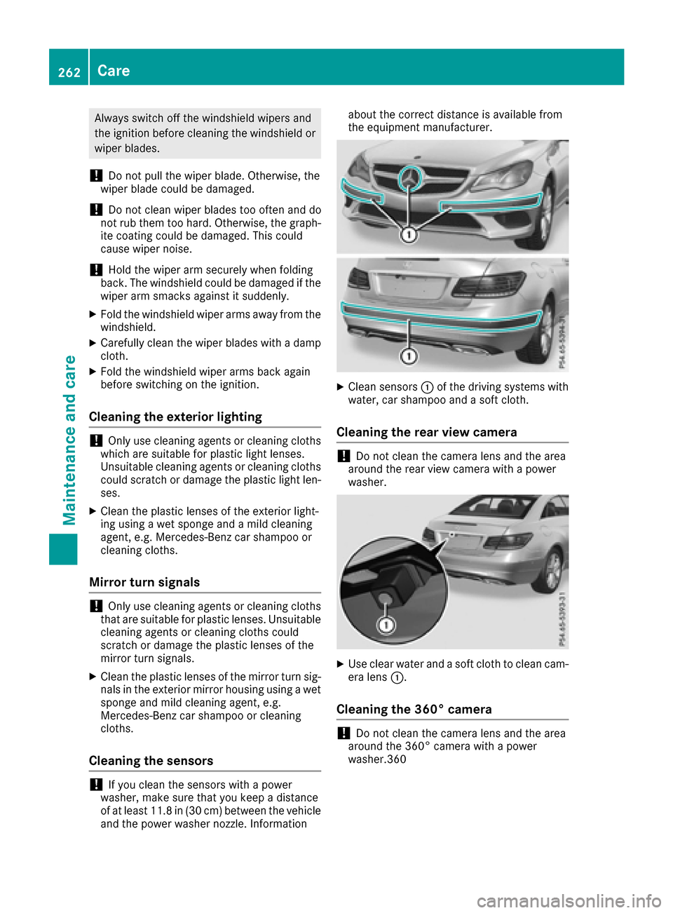 MERCEDES-BENZ E-Class COUPE 2017 C207 Owners Manual Always switch off the windshield wipers and
the ignition before cleaning the windshield orwiper blades.
!Do not pull the wiper blade. Otherwise, the
wiper blade could be damaged.
!Do not clean wiper b MERCEDES-BENZ E-Class COUPE 2017 C207 Owners Manual Always switch off the windshield wipers and
the ignition before cleaning the windshield orwiper blades.
!Do not pull the wiper blade. Otherwise, the
wiper blade could be damaged.
!Do not clean wiper b