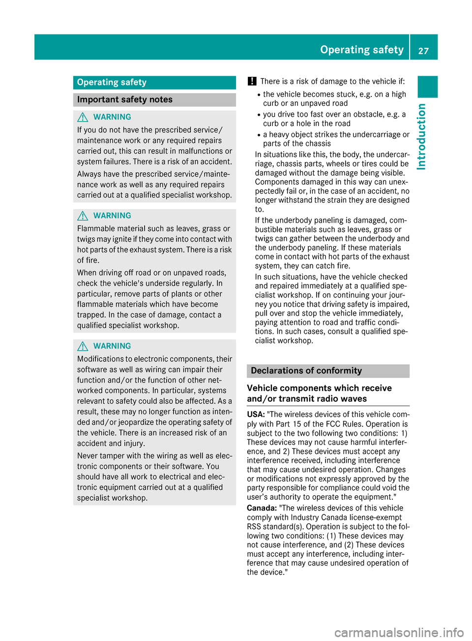 MERCEDES-BENZ E-Class COUPE 2017 C207 Owners Guide Operating safety
Important safety notes
GWARNING
If you do not have the prescribed service/
maintenance work or any required repairs
carried out, this can result in malfunctions or system failures. Th MERCEDES-BENZ E-Class COUPE 2017 C207 Owners Guide Operating safety
Important safety notes
GWARNING
If you do not have the prescribed service/
maintenance work or any required repairs
carried out, this can result in malfunctions or system failures. Th