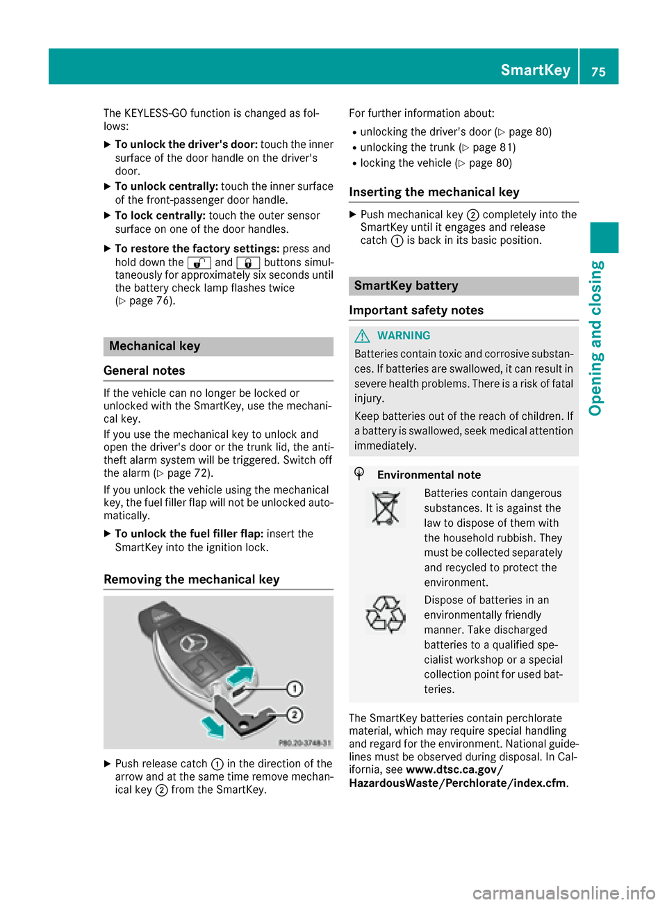 MERCEDES-BENZ E-Class COUPE 2017 C207 Manual PDF The KEYLESS-GO function is changed as fol-
lows:
XTo unlock the drivers door:touch the inner
surface of the door handle on the drivers
door.
XTo unlock centrally: touch the inner surface
of the fron MERCEDES-BENZ E-Class COUPE 2017 C207 Manual PDF The KEYLESS-GO function is changed as fol-
lows:
XTo unlock the drivers door:touch the inner
surface of the door handle on the drivers
door.
XTo unlock centrally: touch the inner surface
of the fron