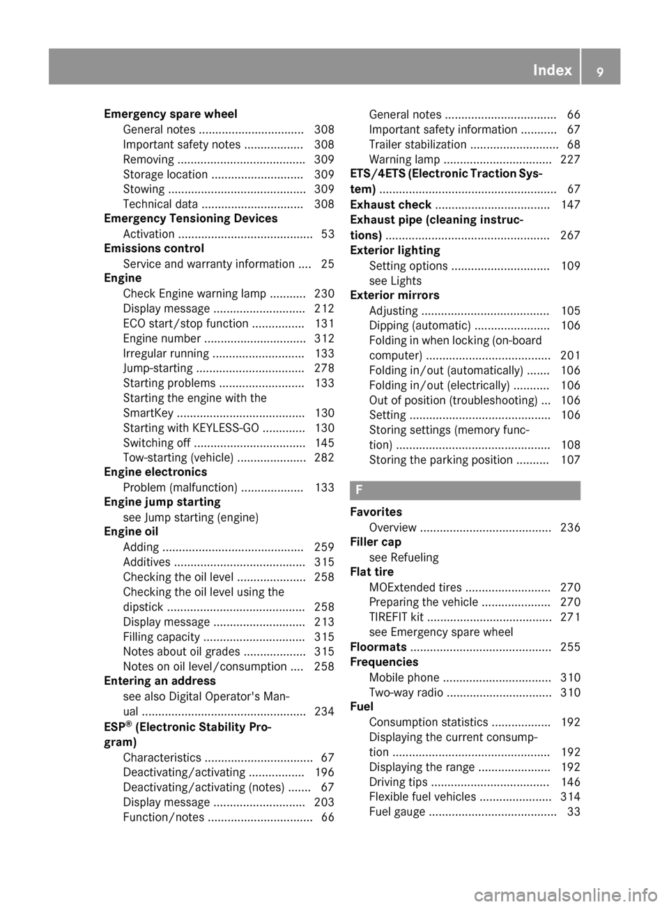 MERCEDES-BENZ E-Class CABRIOLET 2017 A207 Owners Manual Emergency spare wheelGeneral notes ................................ 308
Important safety notes .................. 308
Removing ...................................... .309
Storage location ............