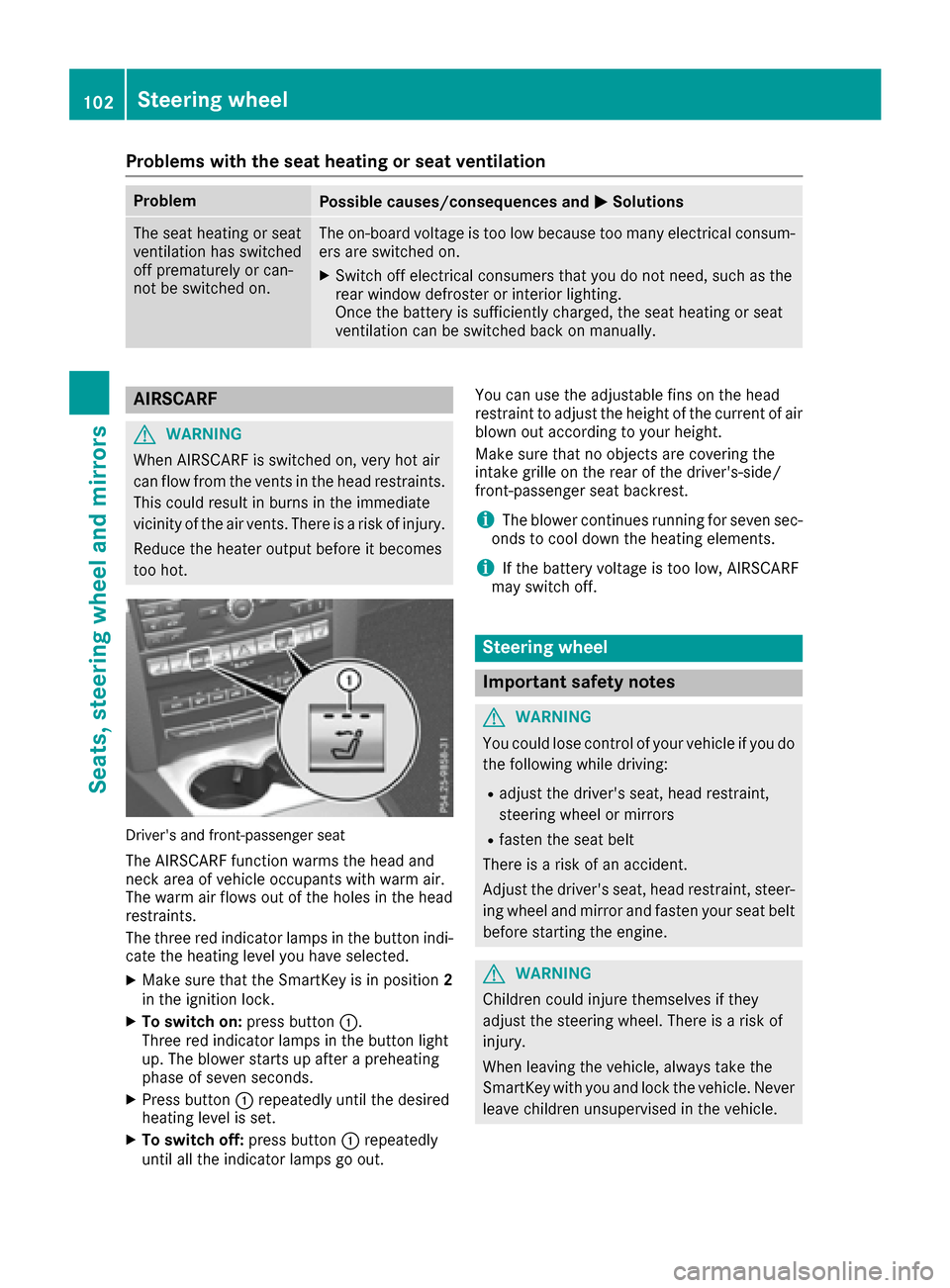 MERCEDES-BENZ E-Class CABRIOLET 2017 A207 Owners Manual Problems with the seat heating or seat ventilation
ProblemPossible causes/consequences andMSolutions
The seat heating or seat
ventilation has switched
off prematurely or can-
not be switched on.The on