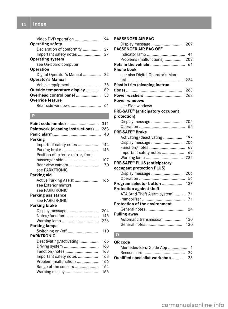 MERCEDES-BENZ E-Class CABRIOLET 2017 A207 Owners Manual Video DVD operation .....................194
Operating safety
Declaration of conformity ................ 27
Important safety notes .................... 27
Operating system
see On-board computer
Operat