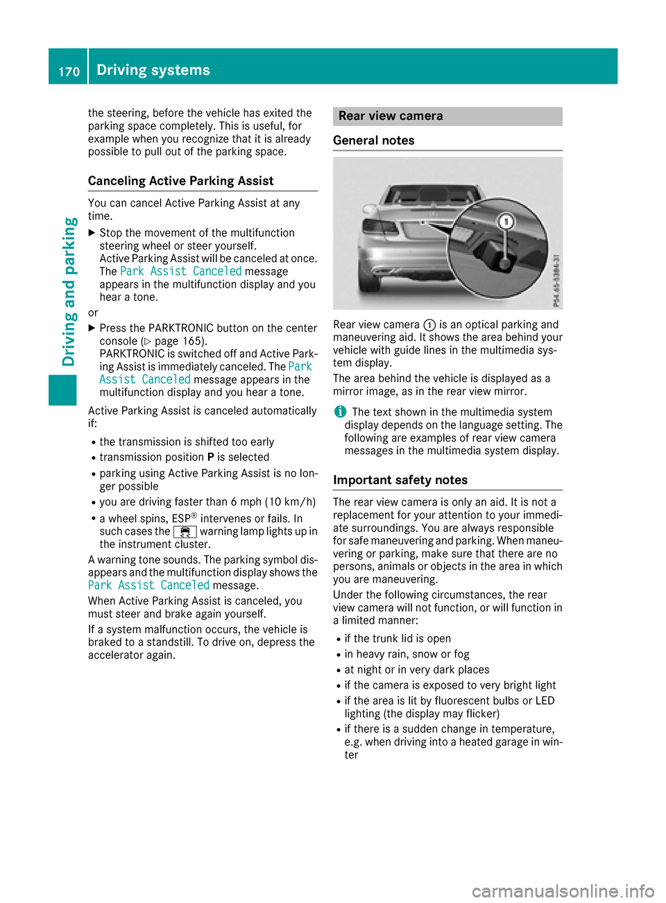 MERCEDES-BENZ E-Class CABRIOLET 2017 A207 Service Manual the steering, before the vehicle has exited the
parking space completely. This is useful, for
example when you recognize that it is already
possible to pull out of the parking space.
Canceling Active MERCEDES-BENZ E-Class CABRIOLET 2017 A207 Service Manual the steering, before the vehicle has exited the
parking space completely. This is useful, for
example when you recognize that it is already
possible to pull out of the parking space.
Canceling Active
