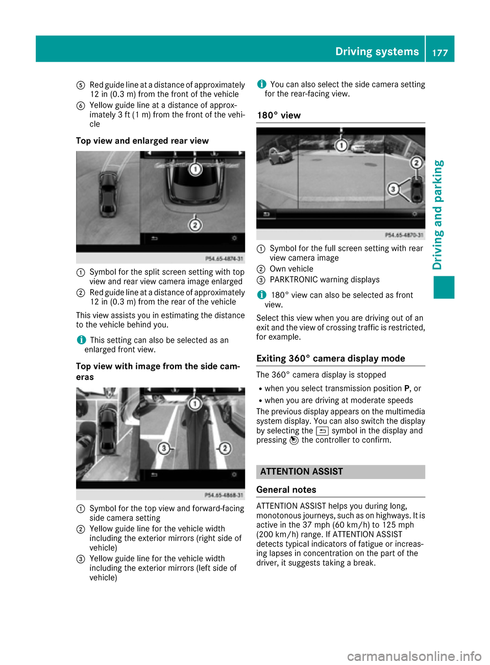 MERCEDES-BENZ E-Class CABRIOLET 2017 A207 Owners Manual ARed guide lineat adistanc eof approximately
12 in (0.3m) from the front of the vehicle
BYellow guide line at a distance of approx-
imately 3 ft (1 m)from the front of the vehi-
cle
Top view and enlar