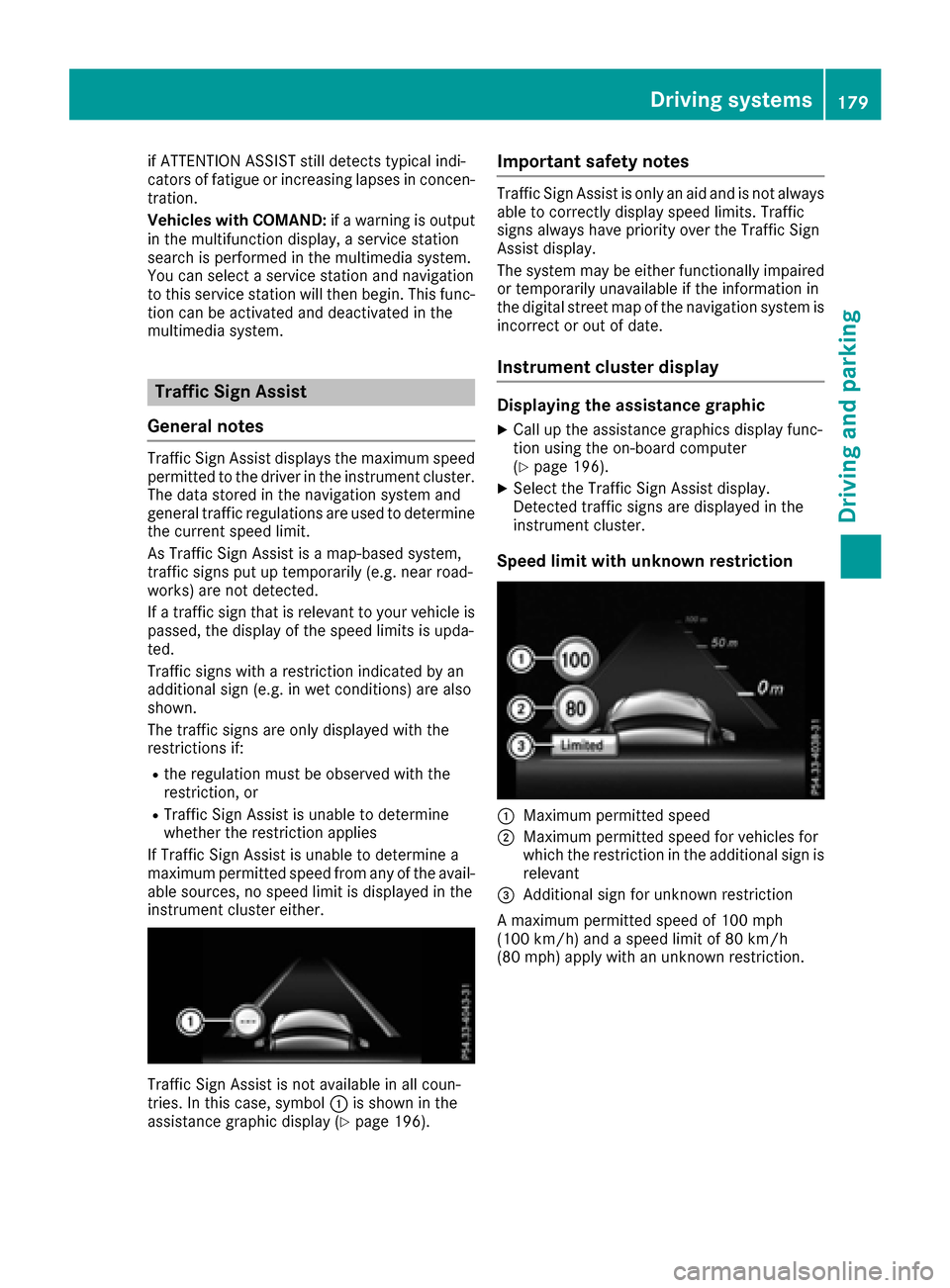 MERCEDES-BENZ E-Class CABRIOLET 2017 A207 Owners Manual if ATTENTION ASSIST still detects typical indi-
cators of fatigue or increasing lapses in concen-
tration.
Vehicles with COMAND:if a warning is output
in the multifunction display, a service station
s MERCEDES-BENZ E-Class CABRIOLET 2017 A207 Owners Manual if ATTENTION ASSIST still detects typical indi-
cators of fatigue or increasing lapses in concen-
tration.
Vehicles with COMAND:if a warning is output
in the multifunction display, a service station
s