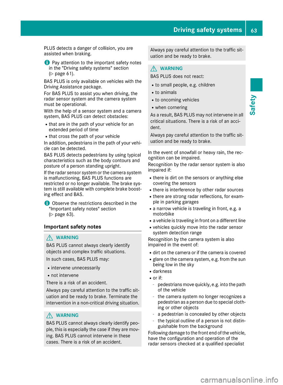 MERCEDES-BENZ E-Class CABRIOLET 2017 A207 User Guide PLUS detects a danger of collision, you are
assisted when braking.
iPay attention to the important safety notes
in the "Driving safety systems" section
(
Ypage 61).
BAS PLUS is only available on vehic MERCEDES-BENZ E-Class CABRIOLET 2017 A207 User Guide PLUS detects a danger of collision, you are
assisted when braking.
iPay attention to the important safety notes
in the "Driving safety systems" section
(
Ypage 61).
BAS PLUS is only available on vehic