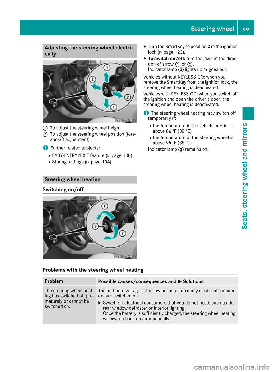 MERCEDES-BENZ CLS-Class 2017 W218 Owners Manual Adjusting the steering wheel electri-
cally
:To adjust th esteering whee lheight
;To adjust th esteering whee lposition (fore-
and-af tadjustment)
iFurther relate dsubjects :
REASY-ENTRY/EXIT feature 