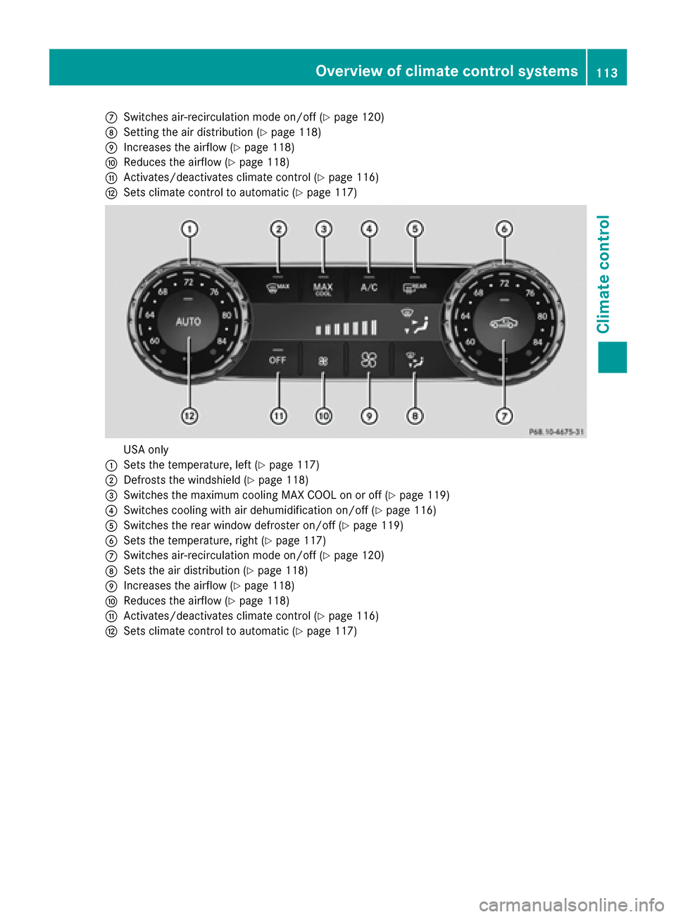 MERCEDES-BENZ CLS-Class 2017 W218 Owners Manual CSwitches air-recirculation mode on/off (Ypage 120)
DSetting the air distribution (Ypage 118)
EIncreases the airflow (Ypage 118)
FReduces the airflow (Ypage 118)
GActivates/deactivates climate control