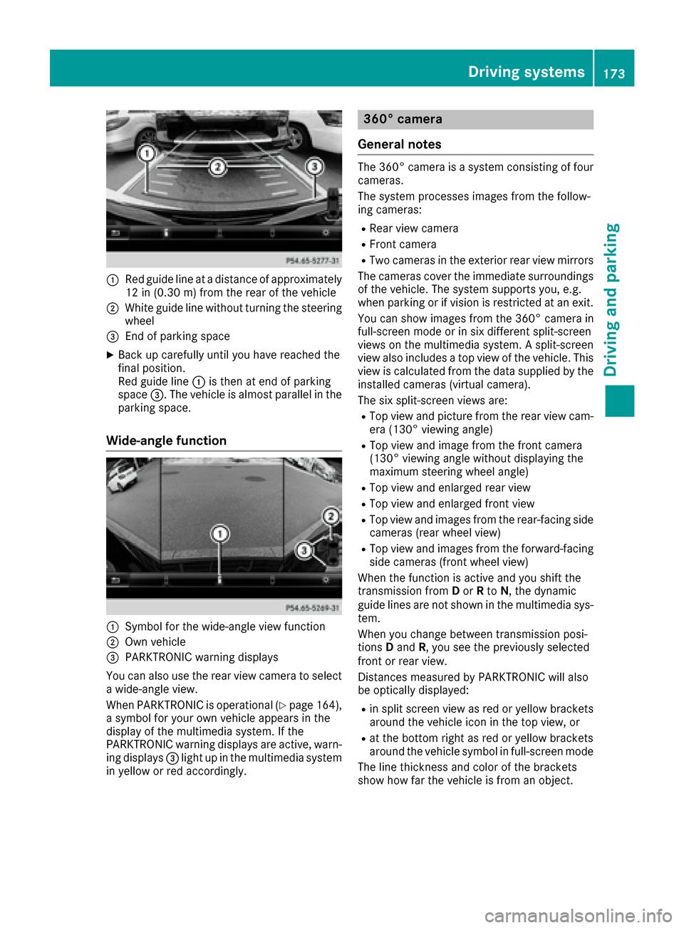 MERCEDES-BENZ CLS-Class 2017 W218 Owners Manual :Red guide lineat adistanc eof approximately
12 in (0.30m) from the rear of the vehicle
;White guide line without turning the steering
wheel
=End of parking space
XBack up carefully until you have rea MERCEDES-BENZ CLS-Class 2017 W218 Owners Manual :Red guide lineat adistanc eof approximately
12 in (0.30m) from the rear of the vehicle
;White guide line without turning the steering
wheel
=End of parking space
XBack up carefully until you have rea
