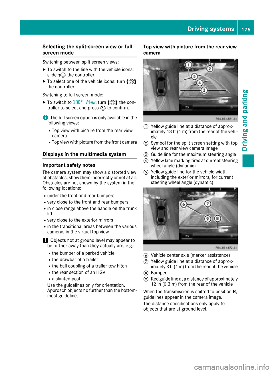 MERCEDES-BENZ CLS-Class 2017 W218 Owners Manual Selecting the split-screen view or full
screen mode
Switching between split screen views:
XTo switch to the line with the vehicle icons:
slide5the controller.
XTo select one of the vehicle icons: turn MERCEDES-BENZ CLS-Class 2017 W218 Owners Manual Selecting the split-screen view or full
screen mode
Switching between split screen views:
XTo switch to the line with the vehicle icons:
slide5the controller.
XTo select one of the vehicle icons: turn