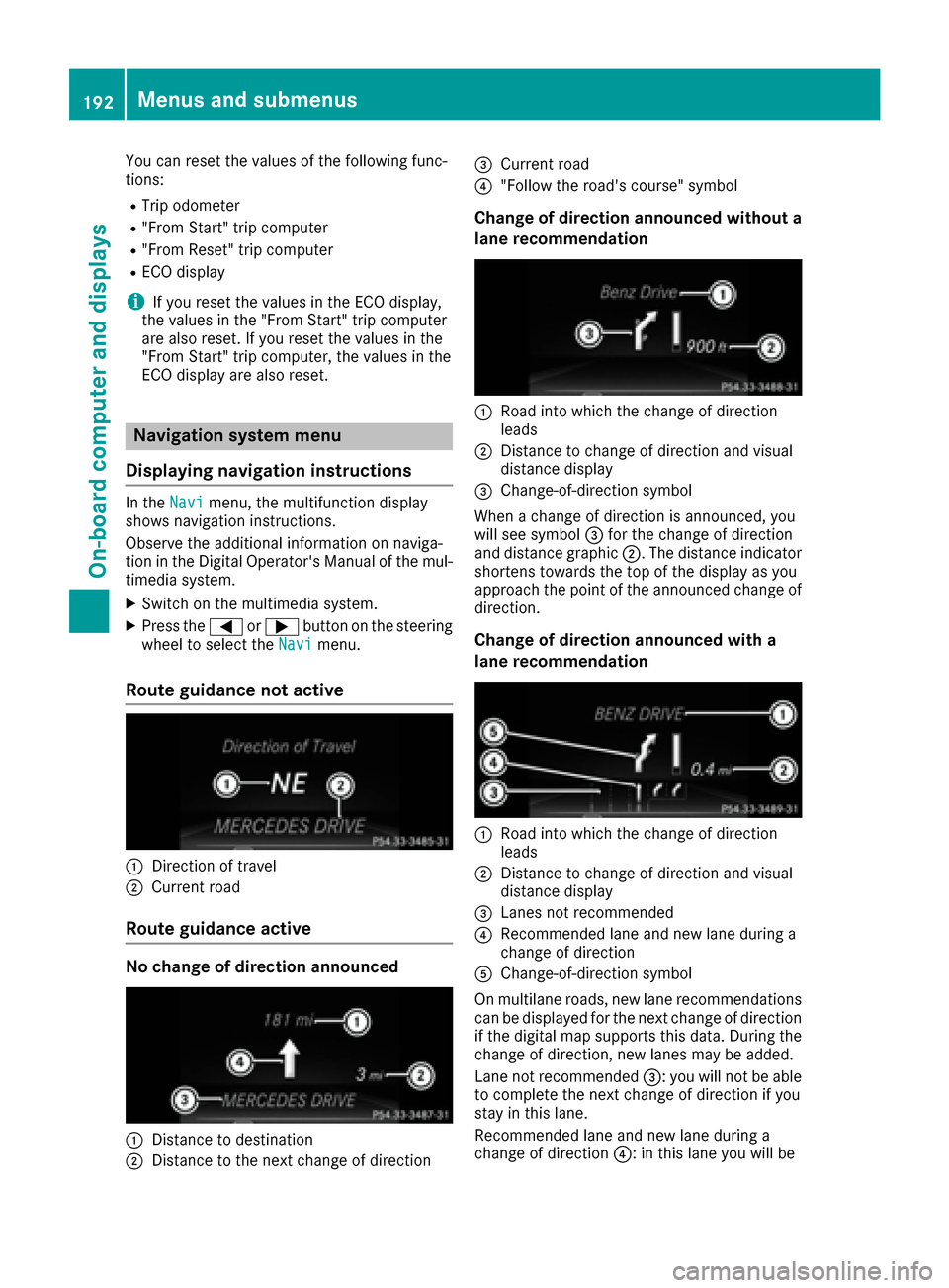 MERCEDES-BENZ CLS-Class 2017 W218 Owners Manual You can reset the values of the following func-
tions:
RTrip odometer
R"From Start" trip computer
R"From Reset" trip computer
RECO display
iIf you reset the values in the ECO display,
the values in th MERCEDES-BENZ CLS-Class 2017 W218 Owners Manual You can reset the values of the following func-
tions:
RTrip odometer
R"From Start" trip computer
R"From Reset" trip computer
RECO display
iIf you reset the values in the ECO display,
the values in th