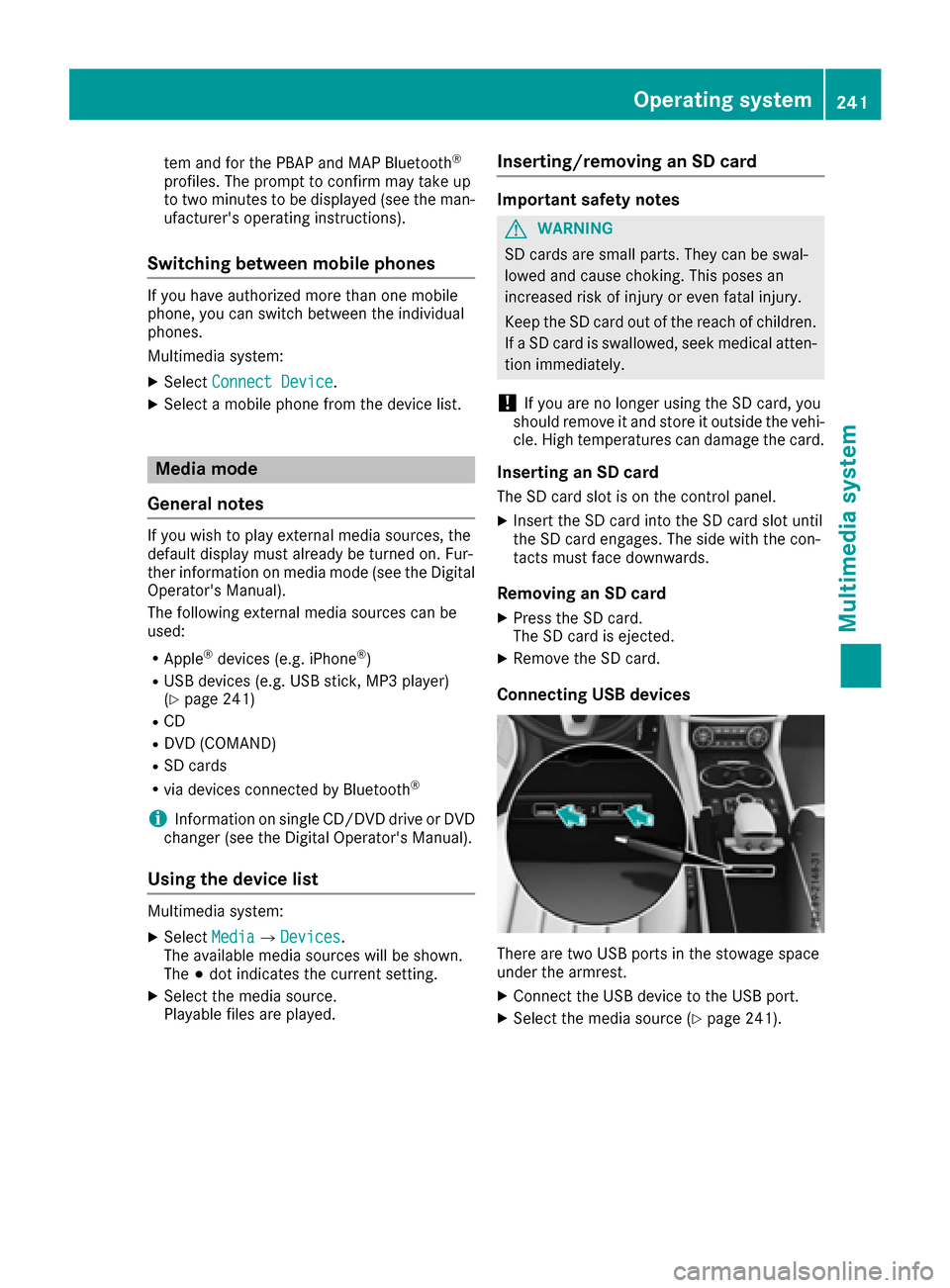 MERCEDES-BENZ CLS-Class 2017 W218 Owners Manual tem and for the PBAP and MAP Bluetooth®
profiles. The prompt to confirm may take up
to two minutes to be displayed (see the man-
ufacturers operating instructions).
Switching between mobile phones
I