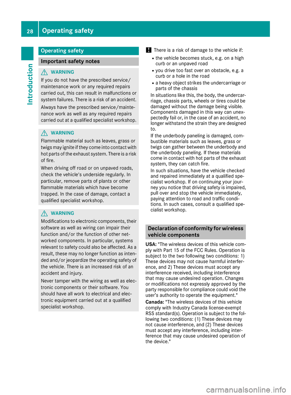 MERCEDES-BENZ CLS-Class 2017 W218 Owners Guide Operating safety
Important safety notes
GWARNING
If you do not have the prescribed service/
maintenance work or any required repairs
carried out, this can result in malfunctions or system failures. Th MERCEDES-BENZ CLS-Class 2017 W218 Owners Guide Operating safety
Important safety notes
GWARNING
If you do not have the prescribed service/
maintenance work or any required repairs
carried out, this can result in malfunctions or system failures. Th