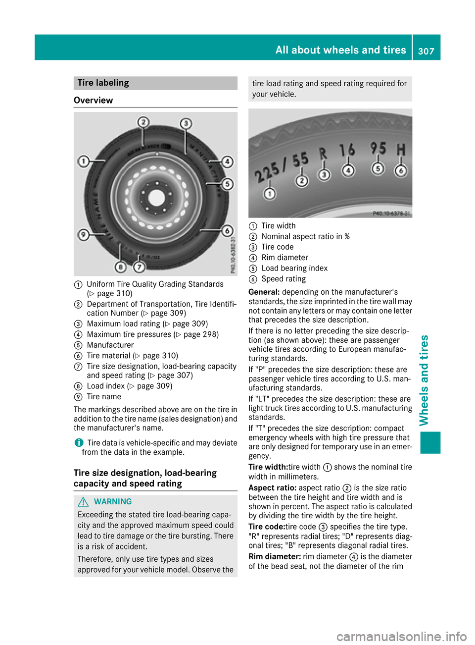 MERCEDES-BENZ CLS-Class 2017 W218 Owners Manual Tire labeling
Overview
:Uniform Tire Quality Grading Standards
(Ypage 310)
;Department of Transportation, Tire Identifi-
cation Number (Ypage 309)
=Maximum load rating (Ypage 309)
?Maximum tire pressu MERCEDES-BENZ CLS-Class 2017 W218 Owners Manual Tire labeling
Overview
:Uniform Tire Quality Grading Standards
(Ypage 310)
;Department of Transportation, Tire Identifi-
cation Number (Ypage 309)
=Maximum load rating (Ypage 309)
?Maximum tire pressu