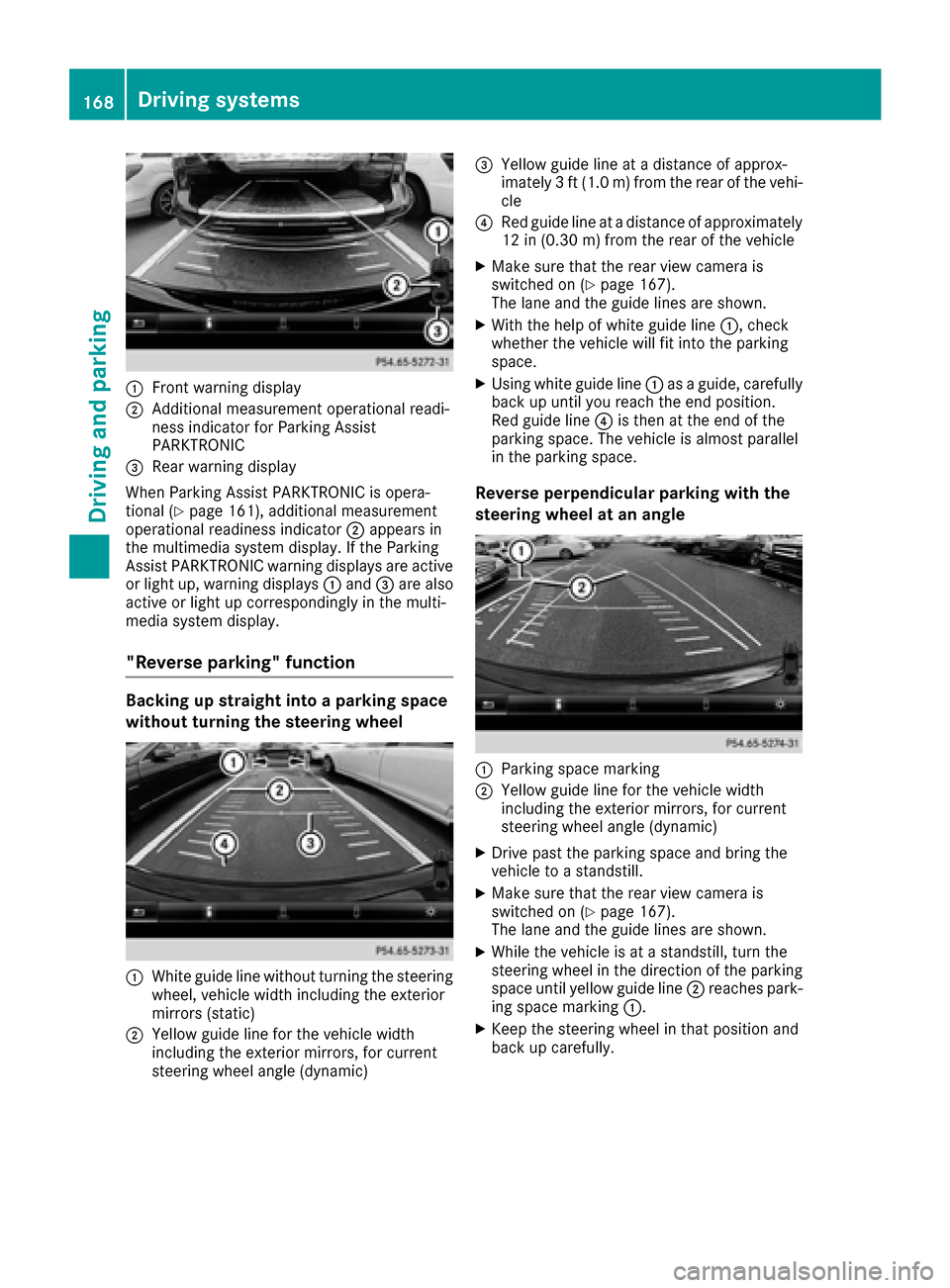 MERCEDES-BENZ CLA-Class 2017 C117 Owners Manual :Front warning display
;Additional measurement operational readi-
ness indicator for Parking Assist
PARKTRONIC
=Rear warning display
When Parking Assist PARKTRONIC is opera-
tional (
Ypage 161), addit