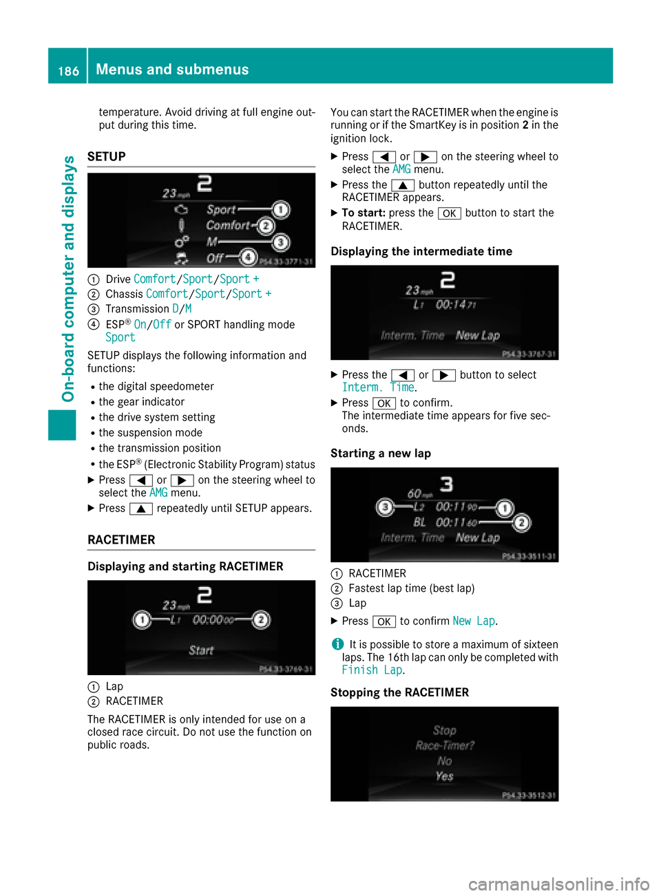 MERCEDES-BENZ CLA-Class 2017 C117 Manual PDF temperature. Avoid driving at full engine out-
put during this time.
SETUP
:DriveComfort/Sport/Sport +
;Chassis Comfort/Sport/Sport +
=Transmission D/M
?ESP®On/Offor SPORT handling mode
Sport
SETUP d