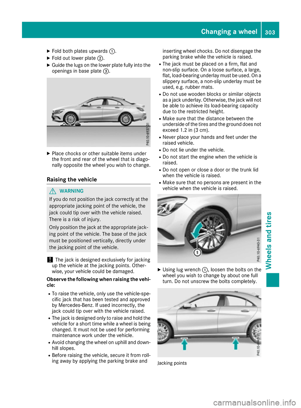 MERCEDES-BENZ CLA-Class 2017 C117 Owners Manual XFold both plates upwards:.
XFold out lower plate;.
XGuide the lugs on the lower plate fully into the
openings in base plate =.
XPlace chocks or other suitable items under
the front and rear of the wh MERCEDES-BENZ CLA-Class 2017 C117 Owners Manual XFold both plates upwards:.
XFold out lower plate;.
XGuide the lugs on the lower plate fully into the
openings in base plate =.
XPlace chocks or other suitable items under
the front and rear of the wh