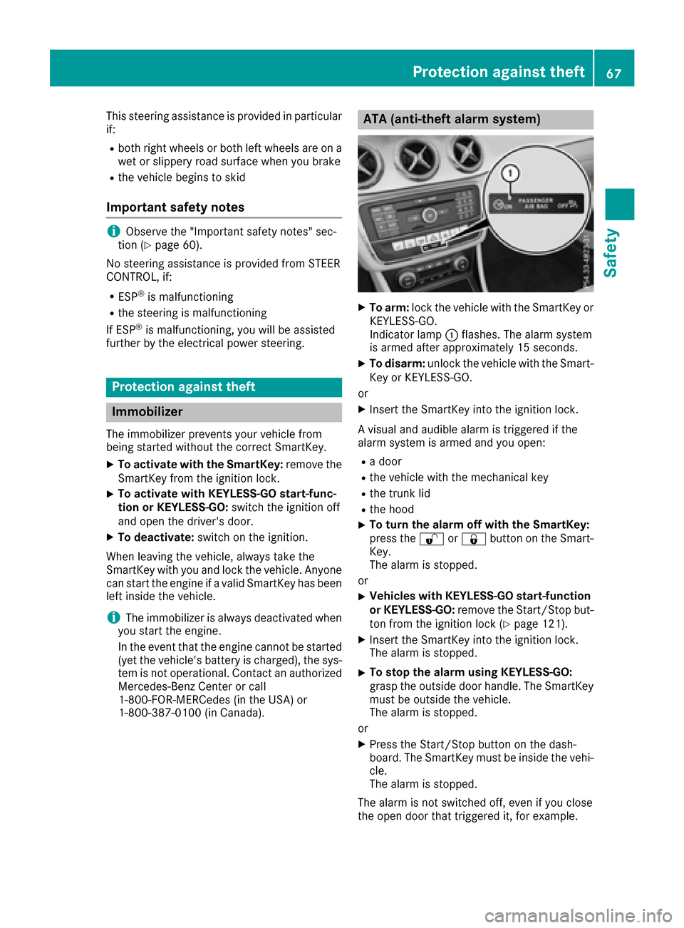 MERCEDES-BENZ CLA-Class 2017 C117 User Guide This steering assistance is provided in particular
if:
Rboth right wheels or both left wheels are on awet or slippery road surface when you brake
Rthe vehicle begins to skid
Important safety notes
iOb MERCEDES-BENZ CLA-Class 2017 C117 User Guide This steering assistance is provided in particular
if:
Rboth right wheels or both left wheels are on awet or slippery road surface when you brake
Rthe vehicle begins to skid
Important safety notes
iOb