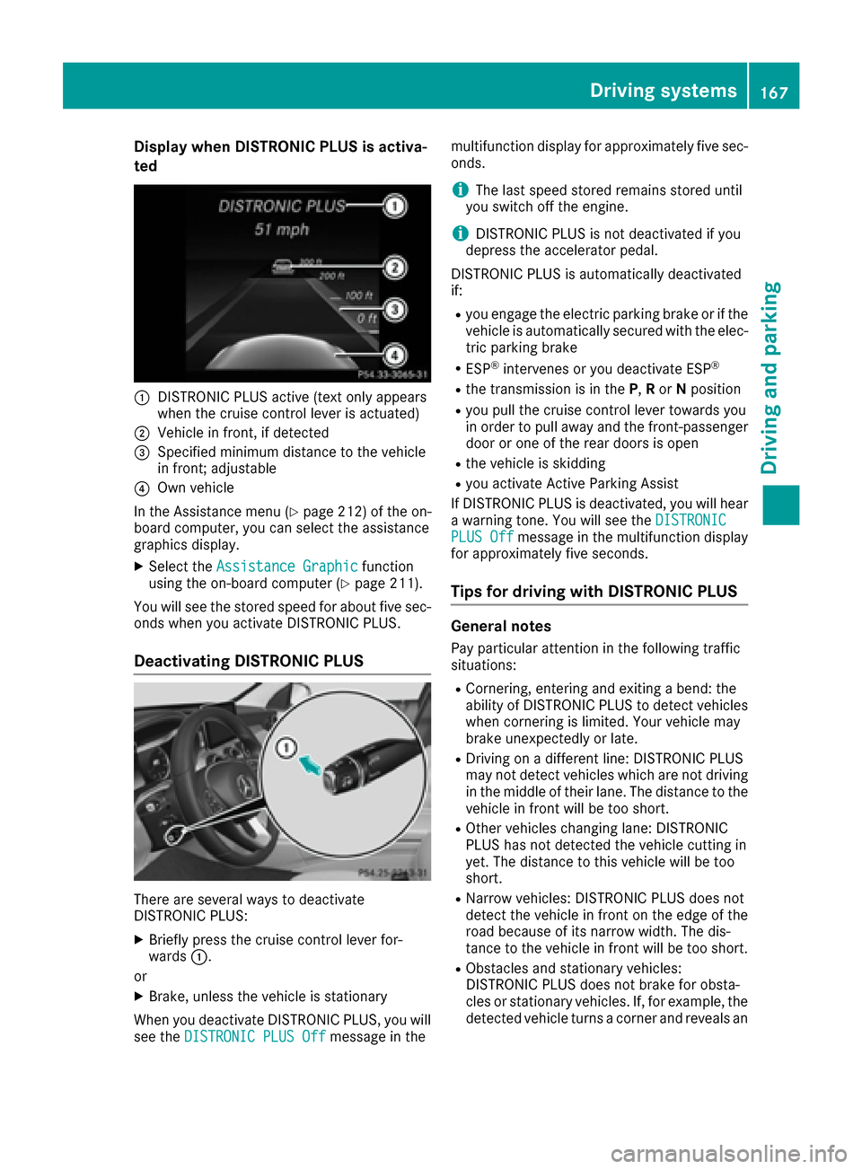 MERCEDES-BENZ C-Class COUPE 2017 CL205 Owners Manual Display when DISTRONIC PLUS is activa-
te d
:DISTRONIC PLU Sactive (tex tonlya ppears
when th ecruise control lever is actuated)
;Vehicl einfront,ifd etecte d
=Specified minimum distanc etothevehicl e