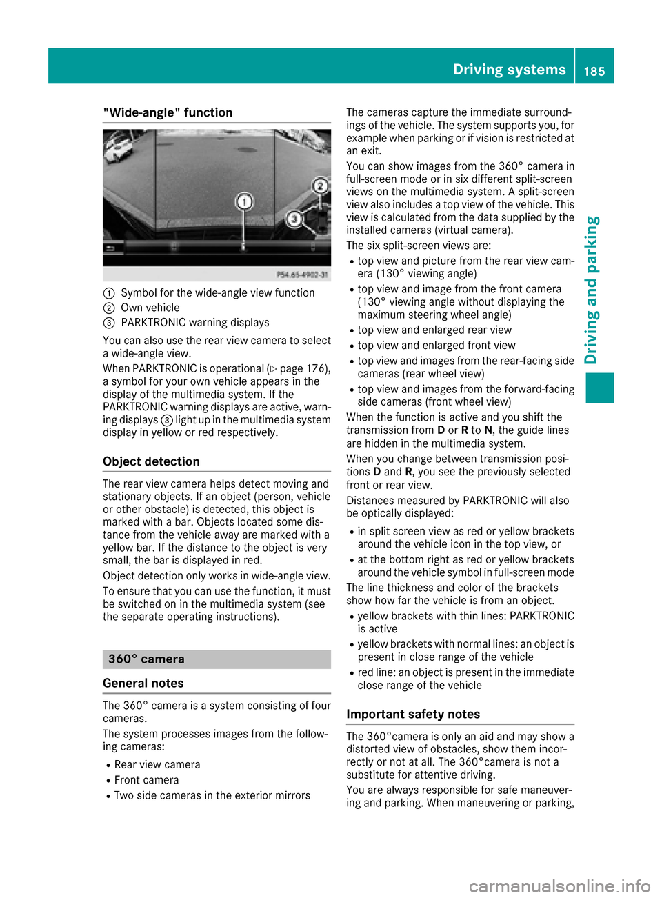 MERCEDES-BENZ C-Class COUPE 2017 CL205 Owners Manual "Wide-angle" function
:Symbol for the wide-angle view function
;Own vehicle
=PARKTRONIC warning displays
You can also use the rear view camera to select
aw ide-angle view.
When PARKTRONIC is operation MERCEDES-BENZ C-Class COUPE 2017 CL205 Owners Manual "Wide-angle" function
:Symbol for the wide-angle view function
;Own vehicle
=PARKTRONIC warning displays
You can also use the rear view camera to select
aw ide-angle view.
When PARKTRONIC is operation