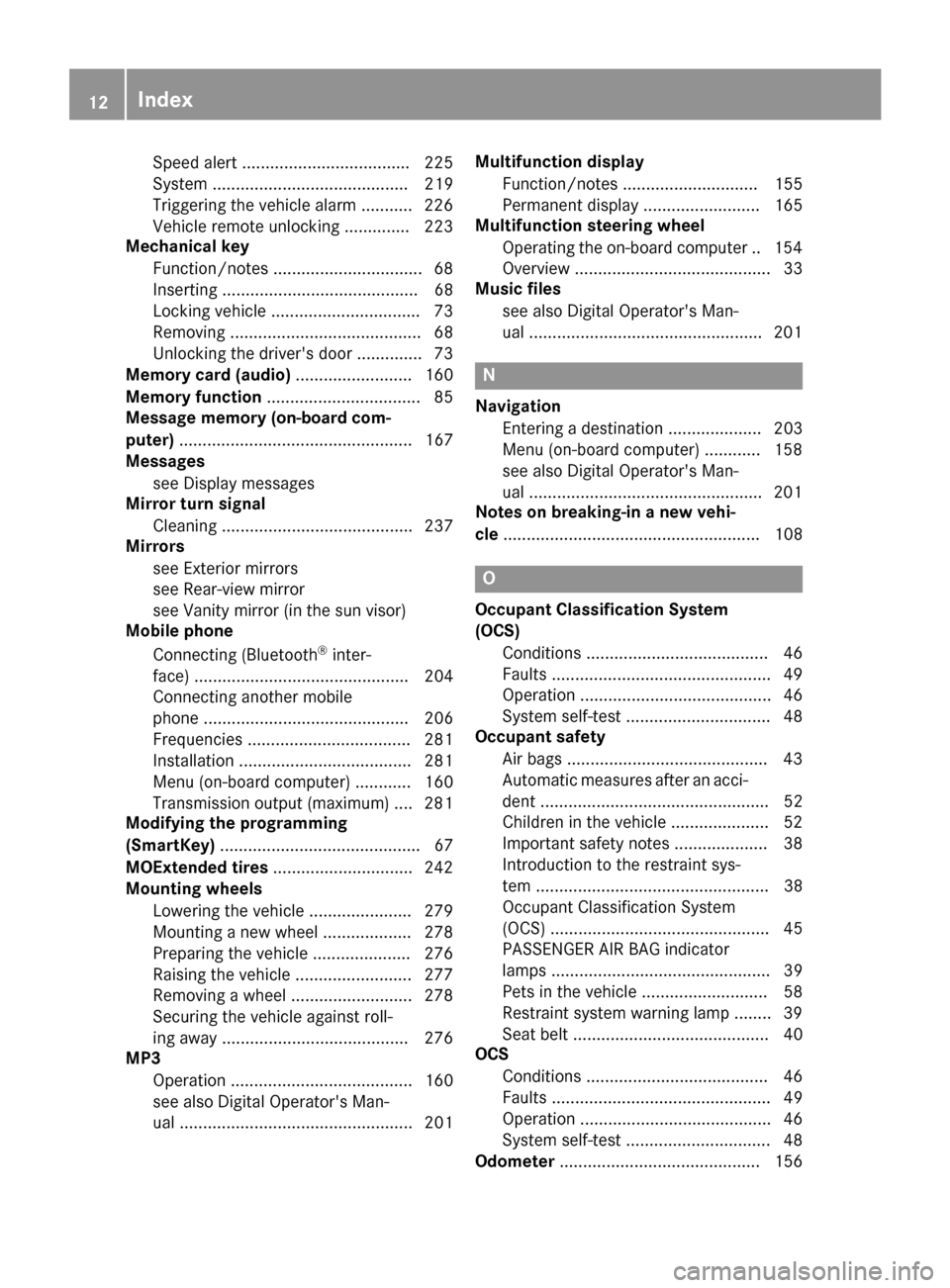 MERCEDES-BENZ B-Class 2017 W246 User Guide Speed alert .................................... 225
System .......................................... 219
Triggering the vehicle alarm ........... 226
Vehicle remote unlocking .............. 223
Mech