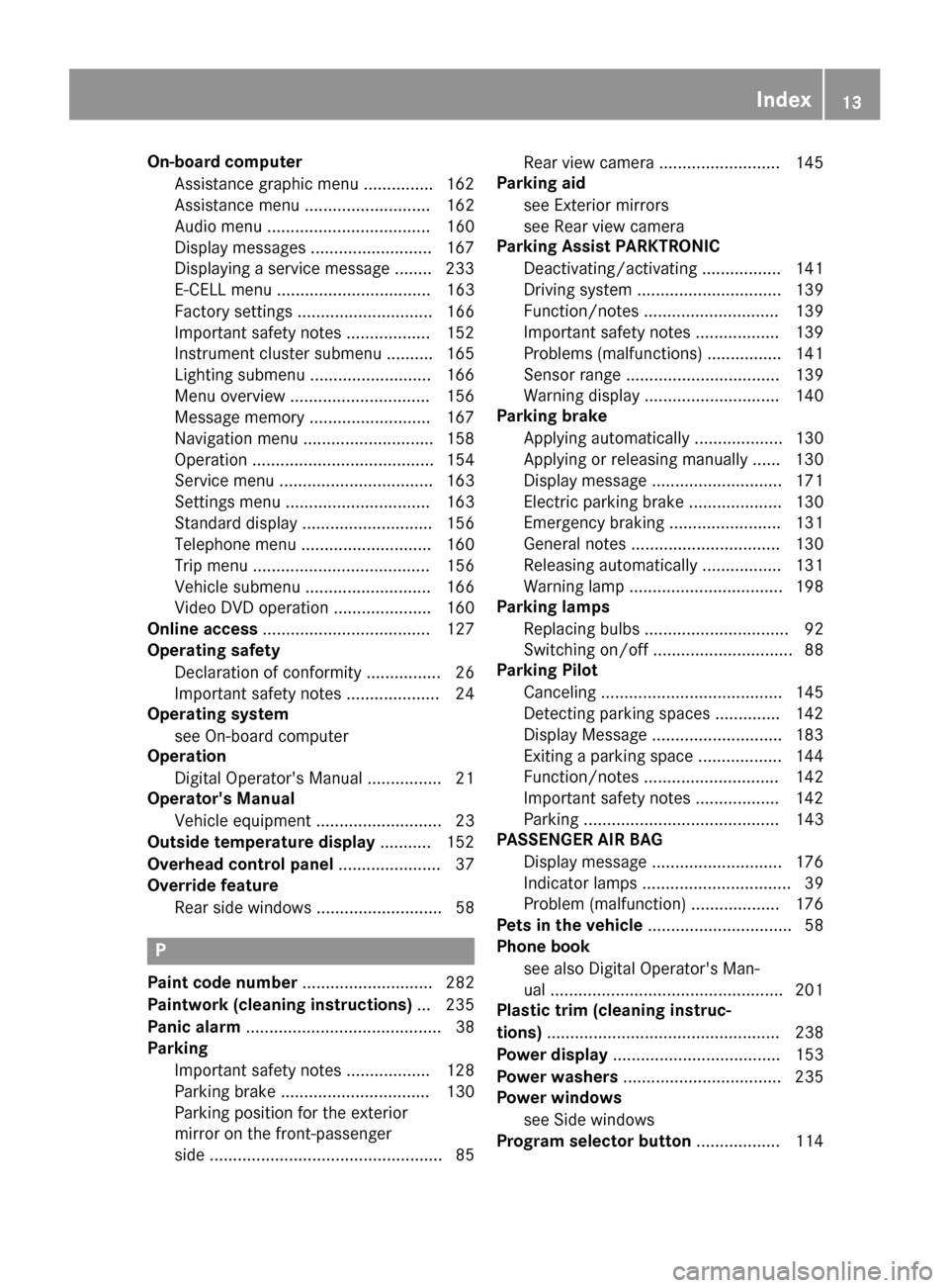 MERCEDES-BENZ B-Class 2017 W246 Owners Manual On-board computer
Assistance graphic menu ............... 162
Assistance menu ........................... 162
Audio menu ................................... 160
Display messages ......................