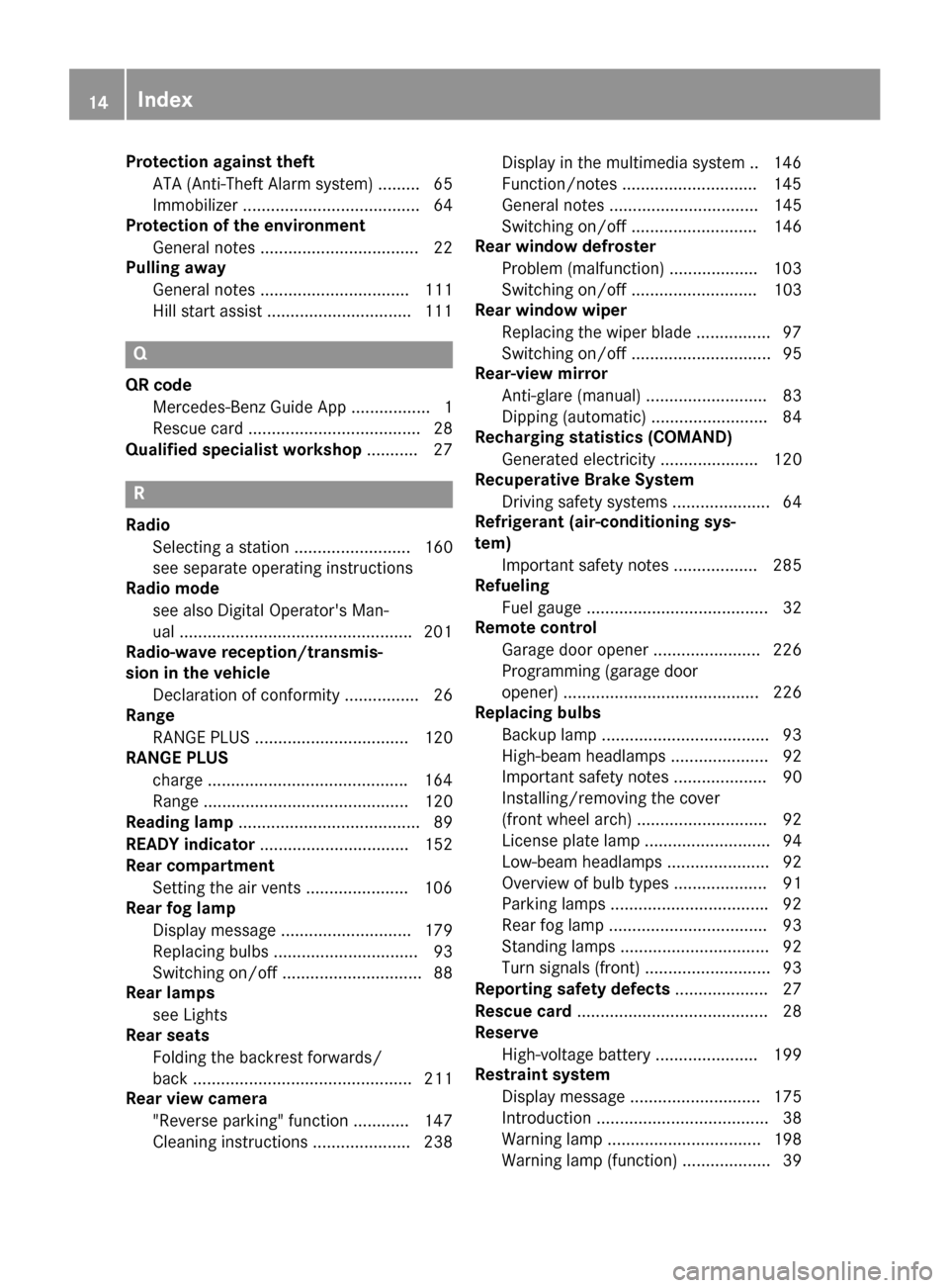 MERCEDES-BENZ B-Class 2017 W246 User Guide Protection against theft
ATA (Anti-Theft Alarm system) ......... 65
Immobilizer ...................................... 64
Protection of the environment
General notes ..................................