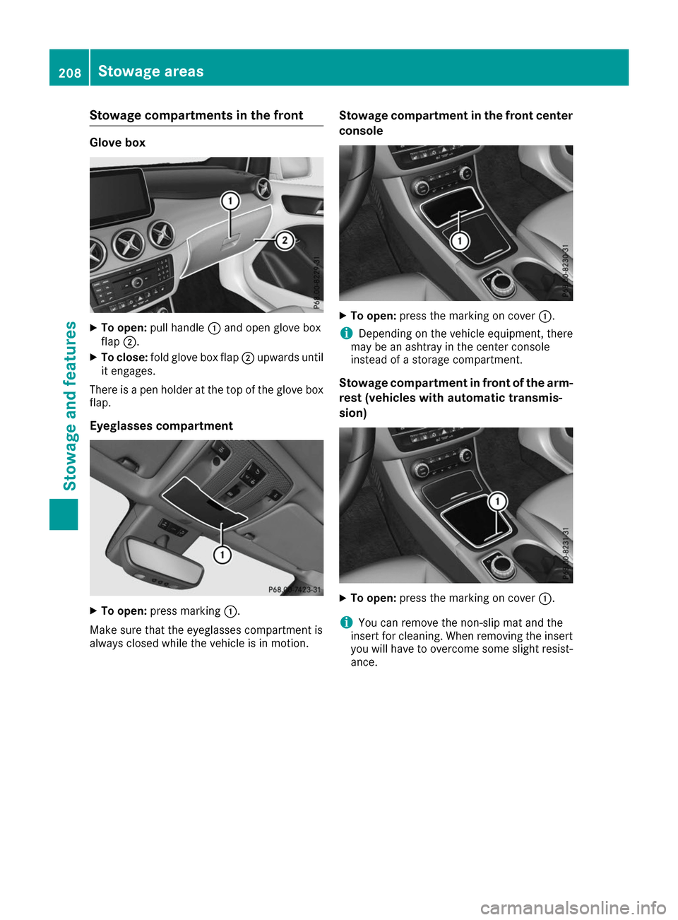 MERCEDES-BENZ B-Class 2017 W246 Owners Manual Stowage compartments in the front
Glove box
X
To open: pull handle 0043and open glove box
flap 0044.
X To close: fold glove box flap 0044upwards until
it engages.
There is a pen holder at the top of t