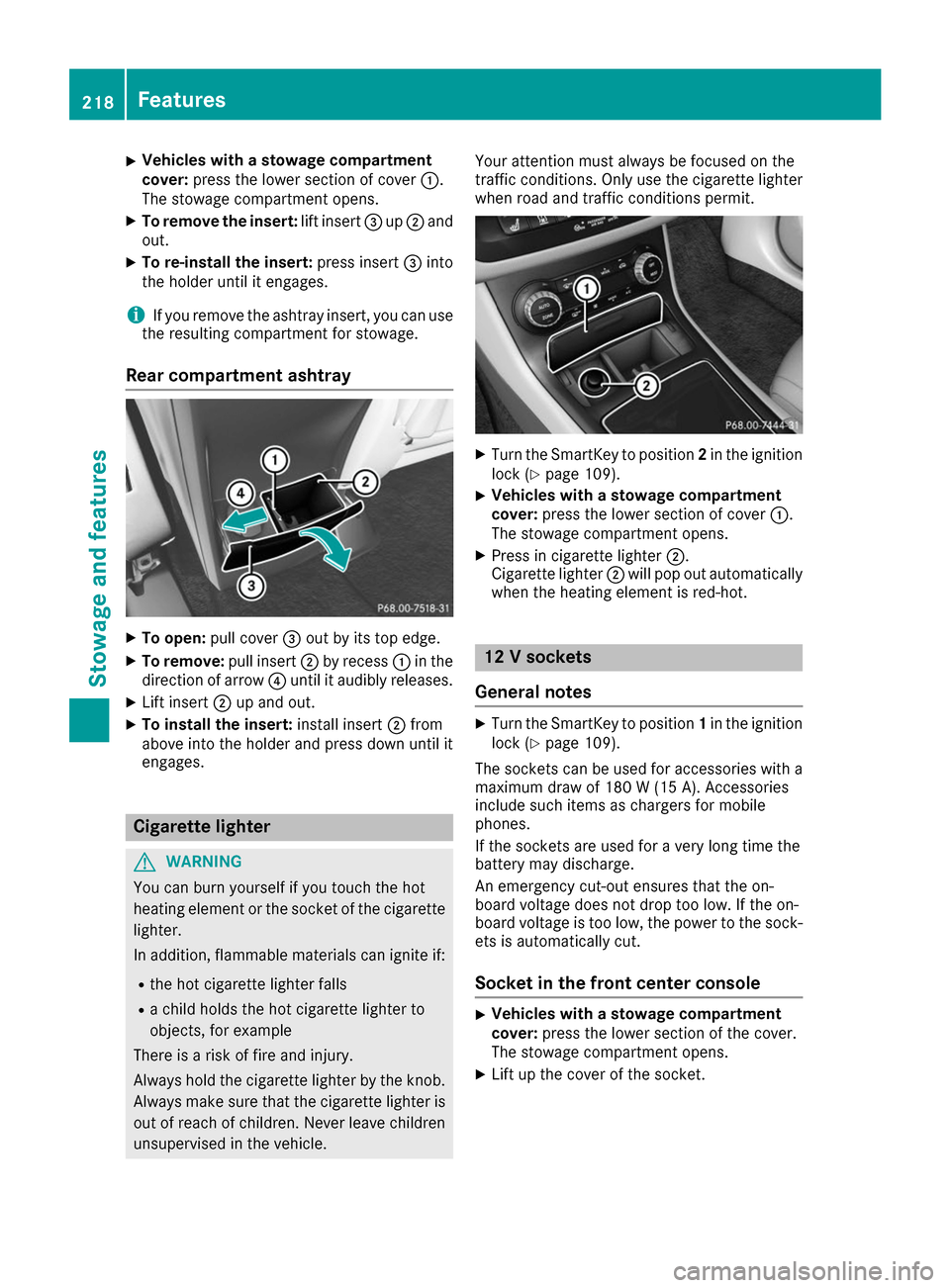 MERCEDES-BENZ B-Class 2017 W246 Owners Manual X
Vehicles with a stowage compartment
cover:
press the lower section of cover 0043.
The stowage compartment opens.
X To remove the insert: lift insert0087up0044 and
out.
X To re-install the insert: pr MERCEDES-BENZ B-Class 2017 W246 Owners Manual X
Vehicles with a stowage compartment
cover:
press the lower section of cover 0043.
The stowage compartment opens.
X To remove the insert: lift insert0087up0044 and
out.
X To re-install the insert: pr